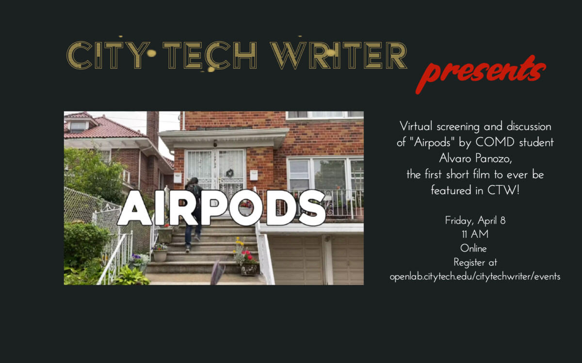 Ad for CTW Presents 4.8 event, featuring screenshot from short film "Airpods" (front of house with title "Airpods" superimposed). Text: "Virtual Screening and discussion of "Airpods" by COMD student Alvaro Panozo, the first short film to be featured in CTW! April 8, 11 AM, Online. 