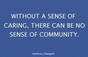 without-a-sense-of-caring-there-can-be-_anthony-j-dangelo-quote