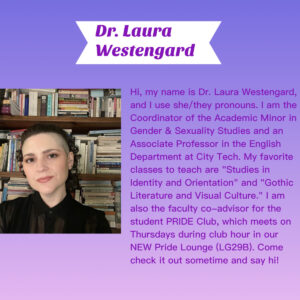 This is an image of the Gender and Sexuality Studies Coordinator. The image shows a Caucasian female smiling at the camera. She is wearing a black blouse. Behind her is a library filled with books. The image and bio are condensed on top of a purple background with a title of the coordinator's name on top that reads Dr. Laura Westengard. 