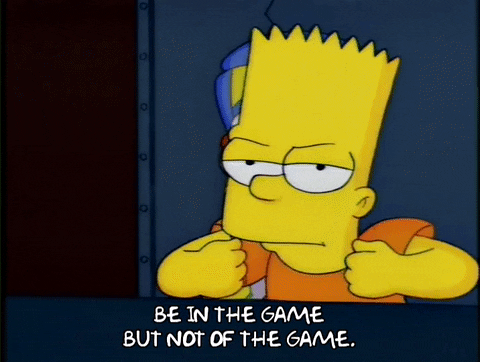 Gif of Bart Simpson squinting and saying, "Be in the game but not of the game," with Millhouse poking out from behind him.