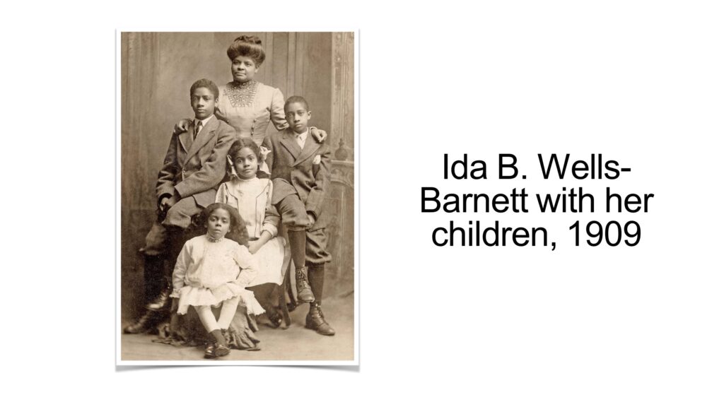 Ida B. Wells-Barnett with her children Charles, Herman, Ida, and Alfreda, 1909; source unknown via Wikimedia Commons