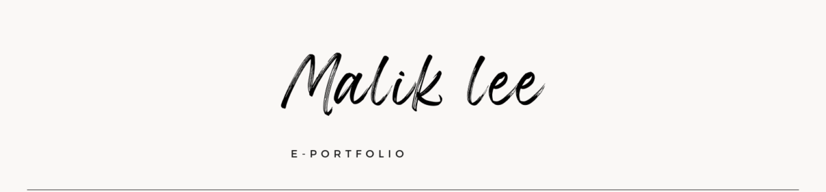 Malik Lee’s ePortfolio