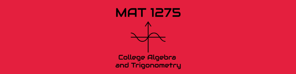 MAT1275CollegeAlgebraAndTrigonometry-TEMPLATE