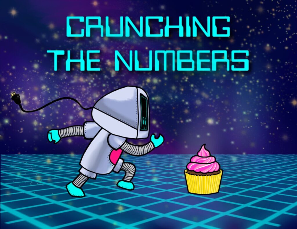 A drawing of DOT on a grid in space running toward a cupcake with the words "Crunching the Numbers" at the top