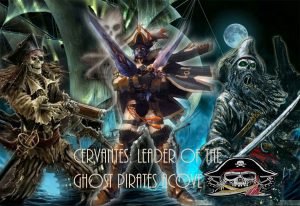 Cervantes: Captain of the Ghost Pirates