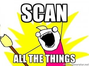 Scan all the things!