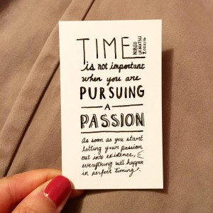 a card that says "Time is not important when you are pursuing a passion"