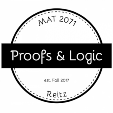 2017 Fall – MAT 2071 Proofs and Logic – Reitz