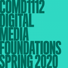 COMD1112 DIGITAL MEDIA FOUNDATIONS SPRING 2020 – Valeria Trucchia-Noriega