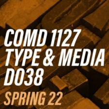 COMD1127 Type & Media, Spring 2022