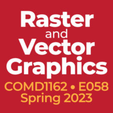 COMD1162-E058 Raster & Vector Graphics, Sp2023