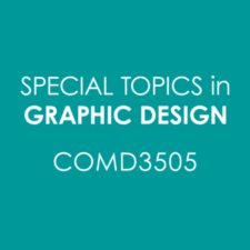 COMD3505 Special Topics in Graphic Design, SP2023