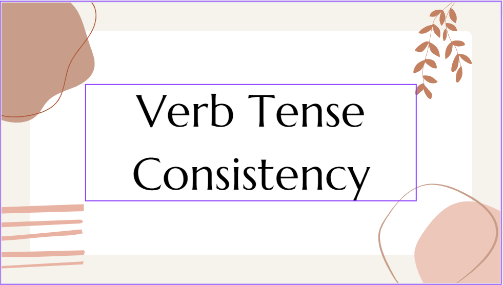 verb-tense-consistency-composition-skills